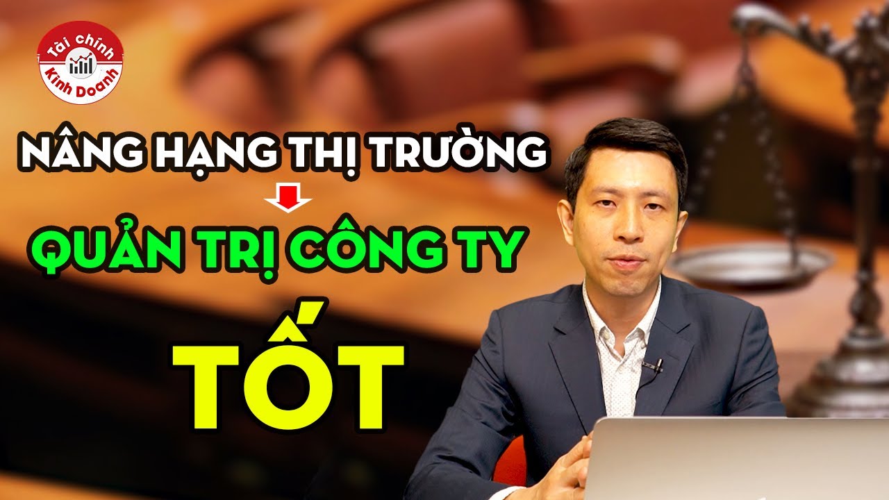 Nâng hạng thị trường chứng khoán: cần quản trị tốt, uỷ ban kiểm toán, kiểm toán nội bộ là then chốt