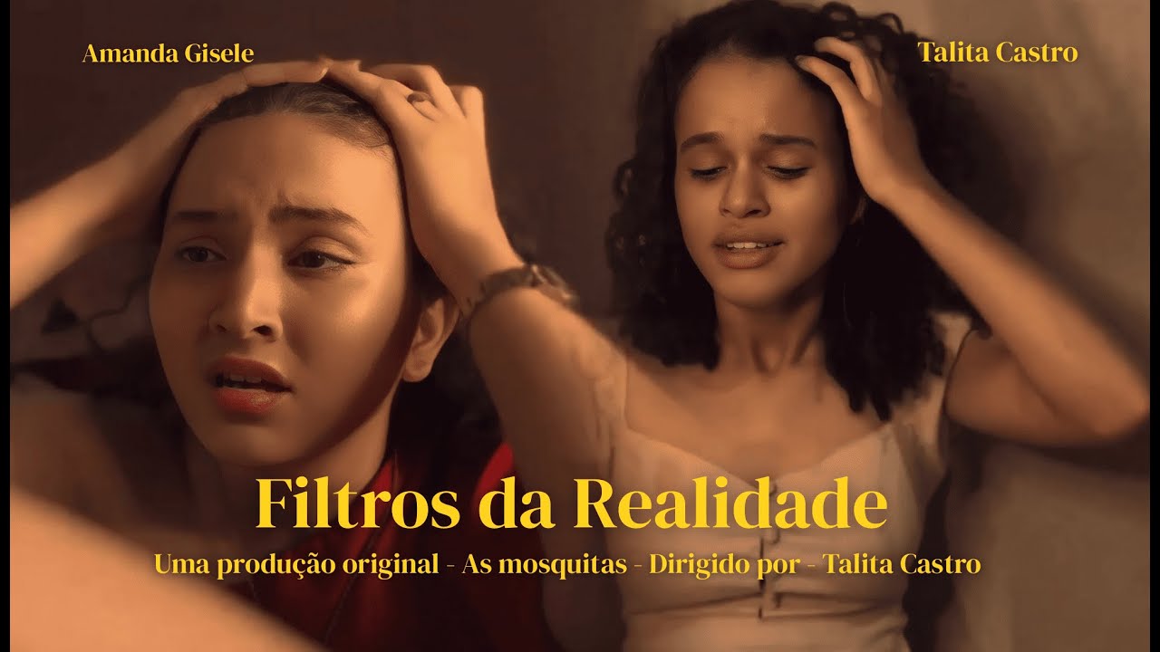 Filtros da Realidade -  Uma produção As Mosquitas (Curta-metragem)