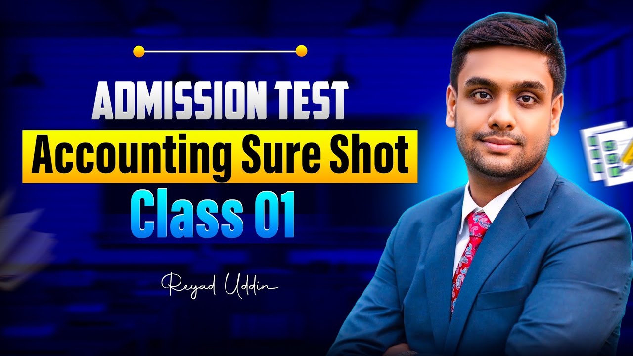 Accounting Admission Test Sure Shot Class | University Admission 2025
