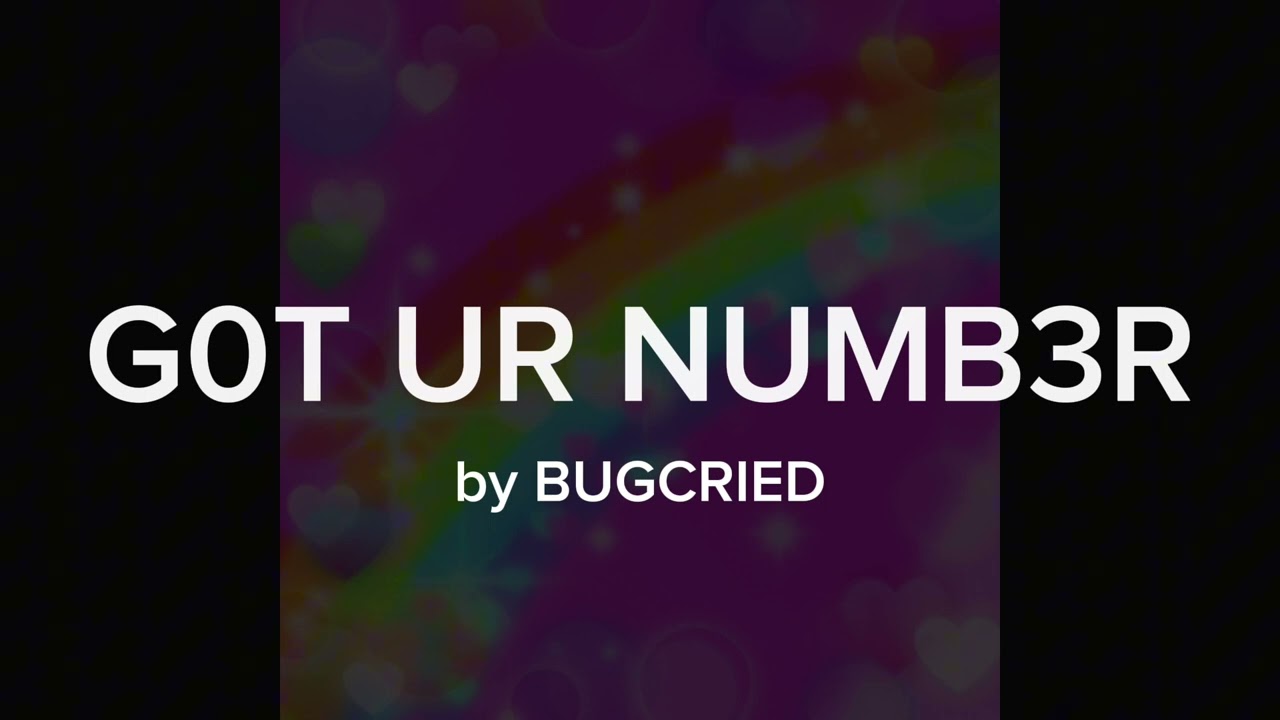 g0t ur numb3r - bugcried // slowed