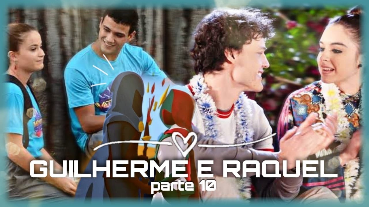 HISTÓRIA DE GUILHERME E RAQUEL - ( PARTE 10 ) 