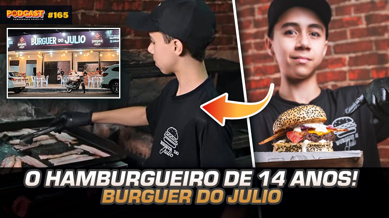 O Dono de Hamburgueria MAIS JOVEM DO BRASIL - Burguer do Júlio | Podcast Hambúrguer Perfeito #165