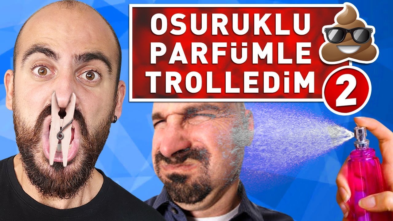 OSURUK KOKULU PARF&Uuml;MLE TROLLEDİM 2 !