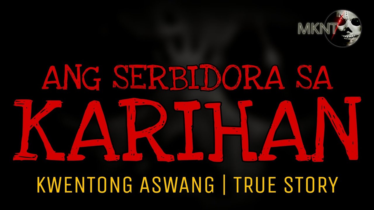 ANG SERBIDORA SA KARIHAN | Kwentong Aswang | True Story