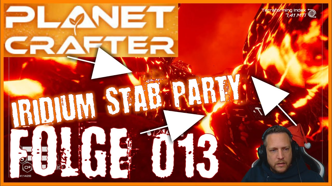 The Planet Crafter 013: Iridium Stab / St&auml;be finden in Massen. Lava / Vulcan und Pilzh&ouml;hle.