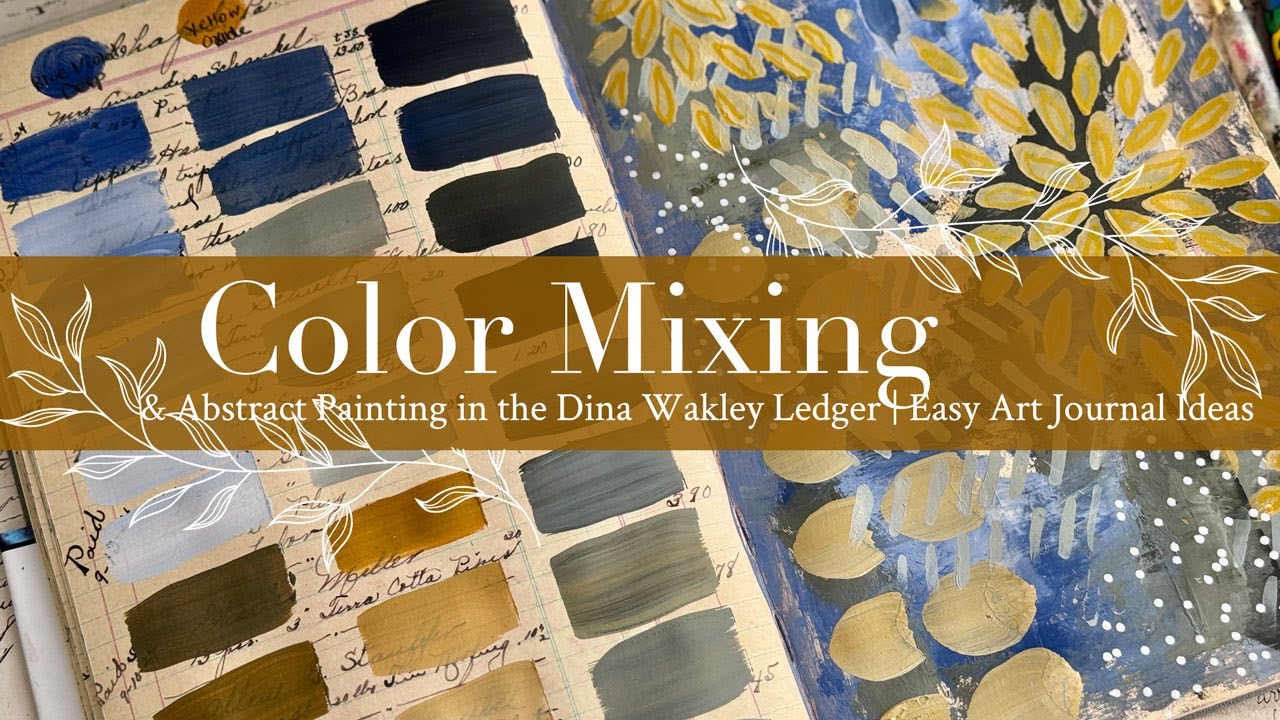 Color Mixing & Abstract Painting in the Dina Wakley Ledger | Easy Art Journal Ideas