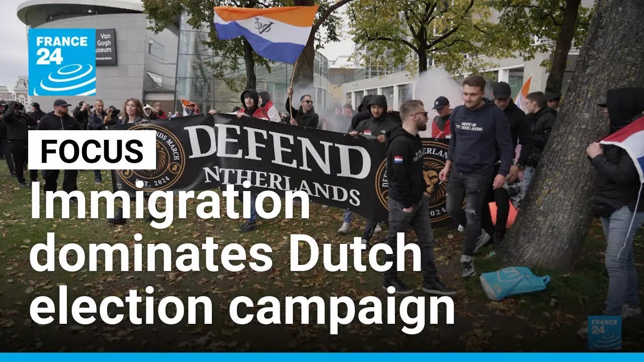 In the Netherlands, immigration dominates election campaign &bull; FRANCE 24 English