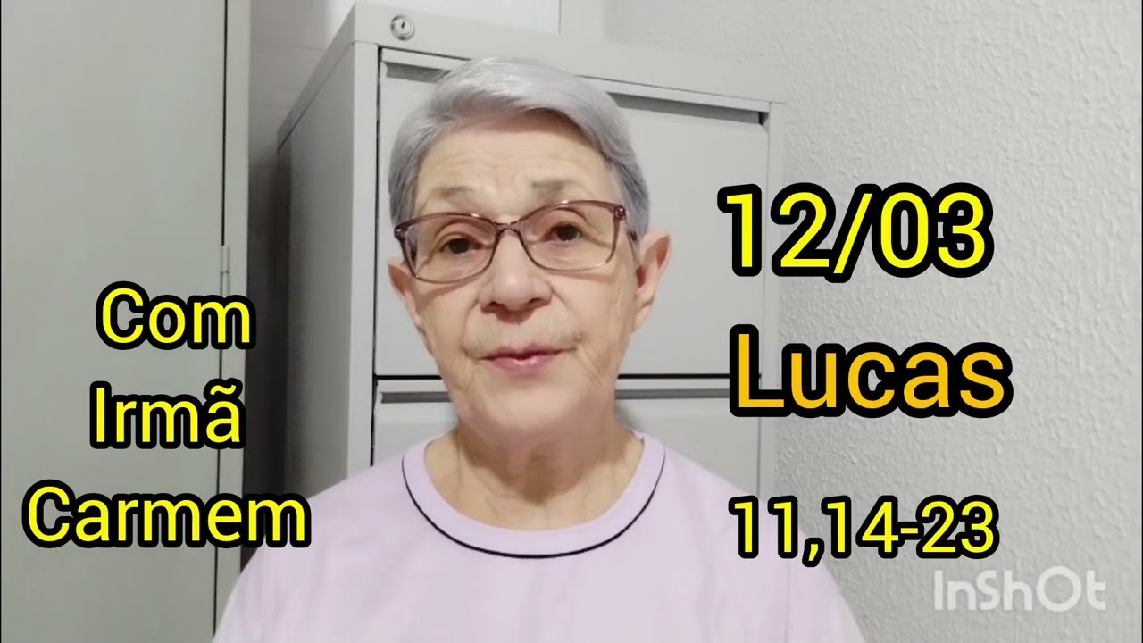 Evangelho do dia  12 março   -  Lucas 11,14-23 com Irmã Carmem 