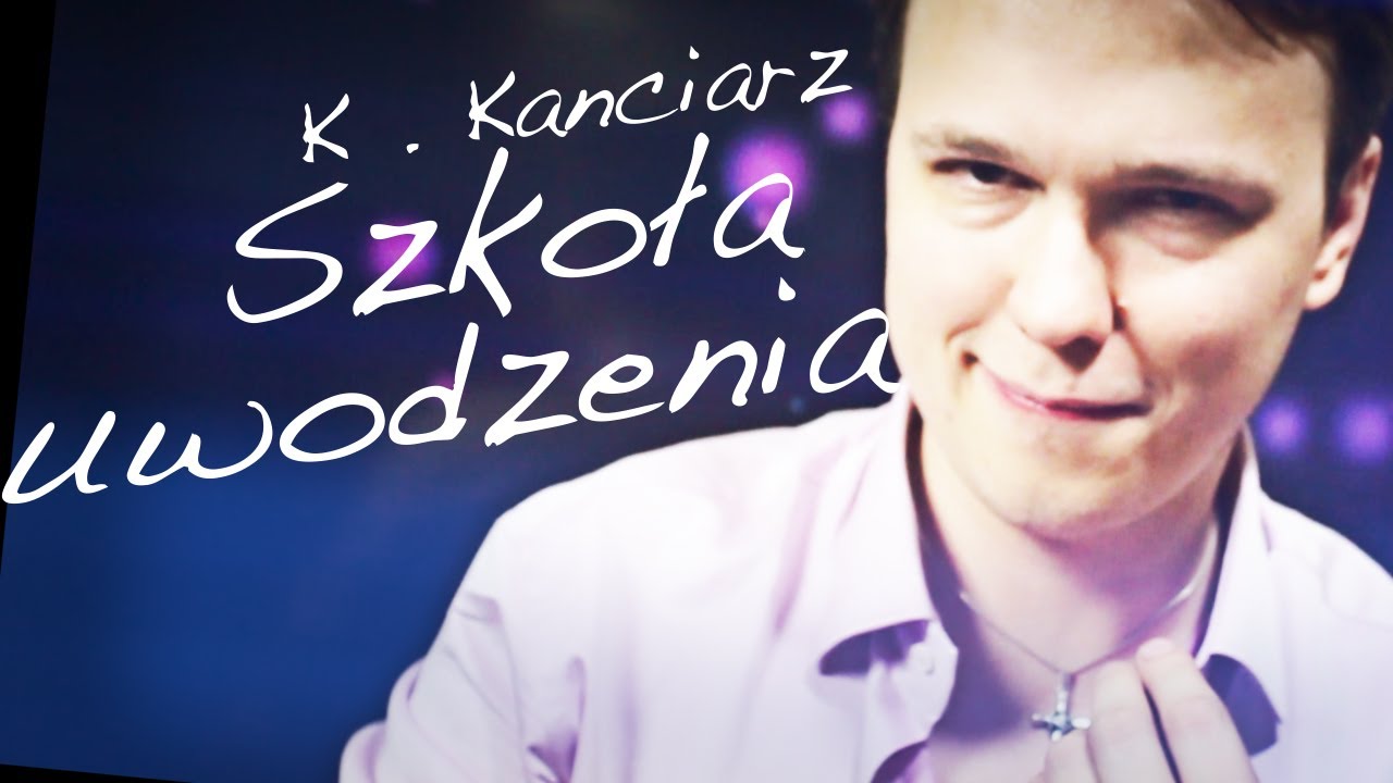 Szkoła Uwodzenia Krzysztofa Kanciarza