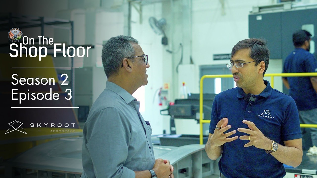 Skyroot Aerospace: &lsquo;A Leap Of Faith&rsquo;, Just In Time || On The Shop Floor