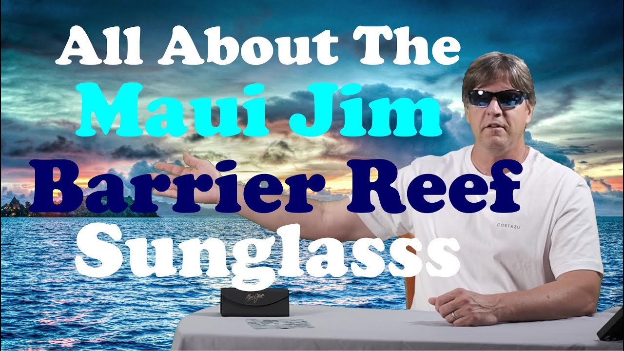 All About The Maui Jim Barrier Reef Sunglasses