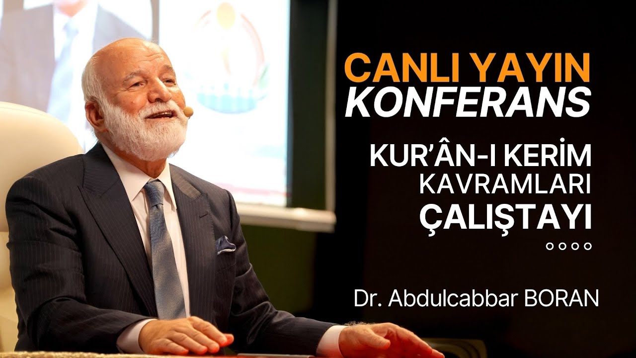 Dr. Abdulcabbar Boran ile Kur'ân-ı Kerim Kavramları 1. Oturum