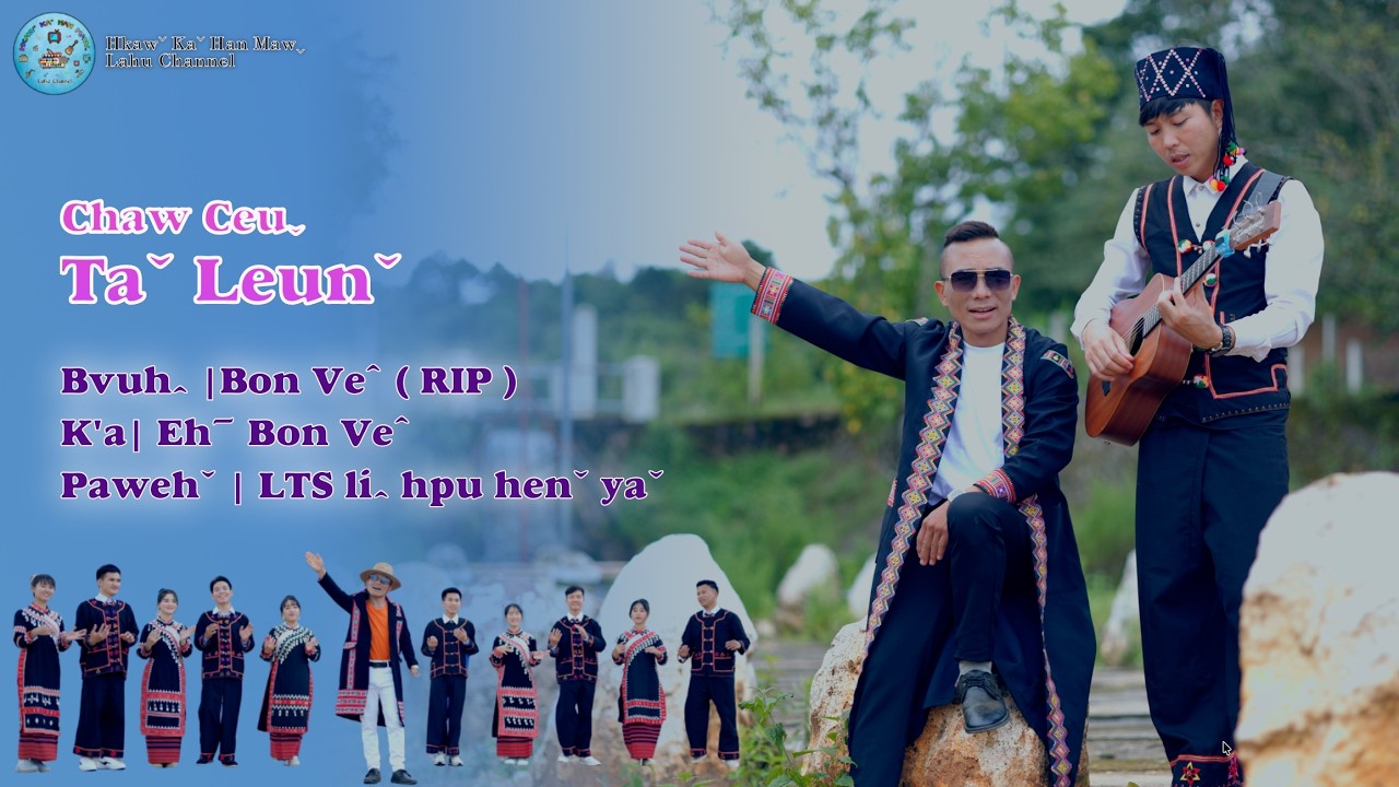 Ehˉ Bon Ve&circ; I CHAW CEUˬ TAˇ LEUNˇ #2026 Lahu Song# Official MV ..