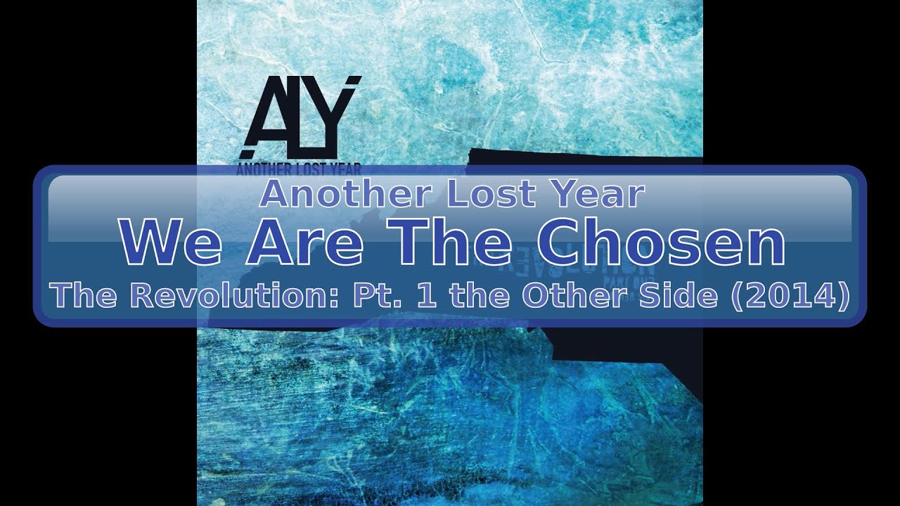 Another Lost Year - We Are the Chosen [HD, HQ]