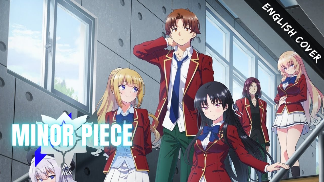 Classroom of The Elite Season 3 OP『Minor Piece』En. Cover【Cong Zheng AI】