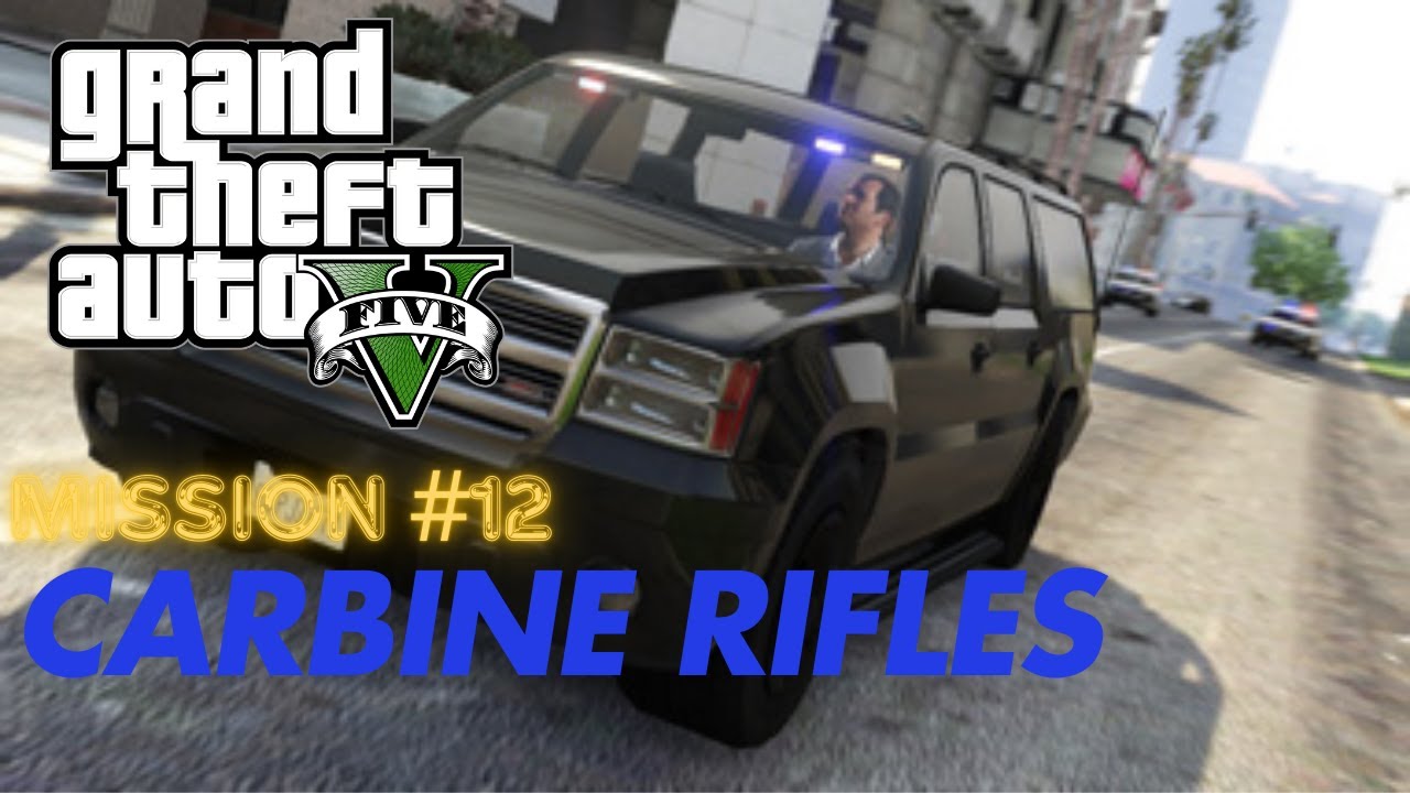 GTA V - PC - Mission #12 - Carbine Rifles (1600p & 240Hz)