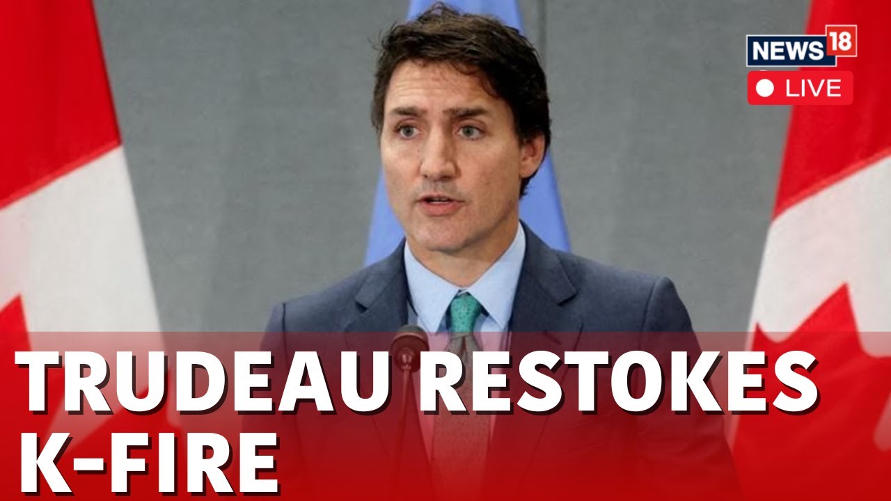 India Canada News | Canadian PM Justin Trudeau Makes Fresh Allegations Against India Live | N18L