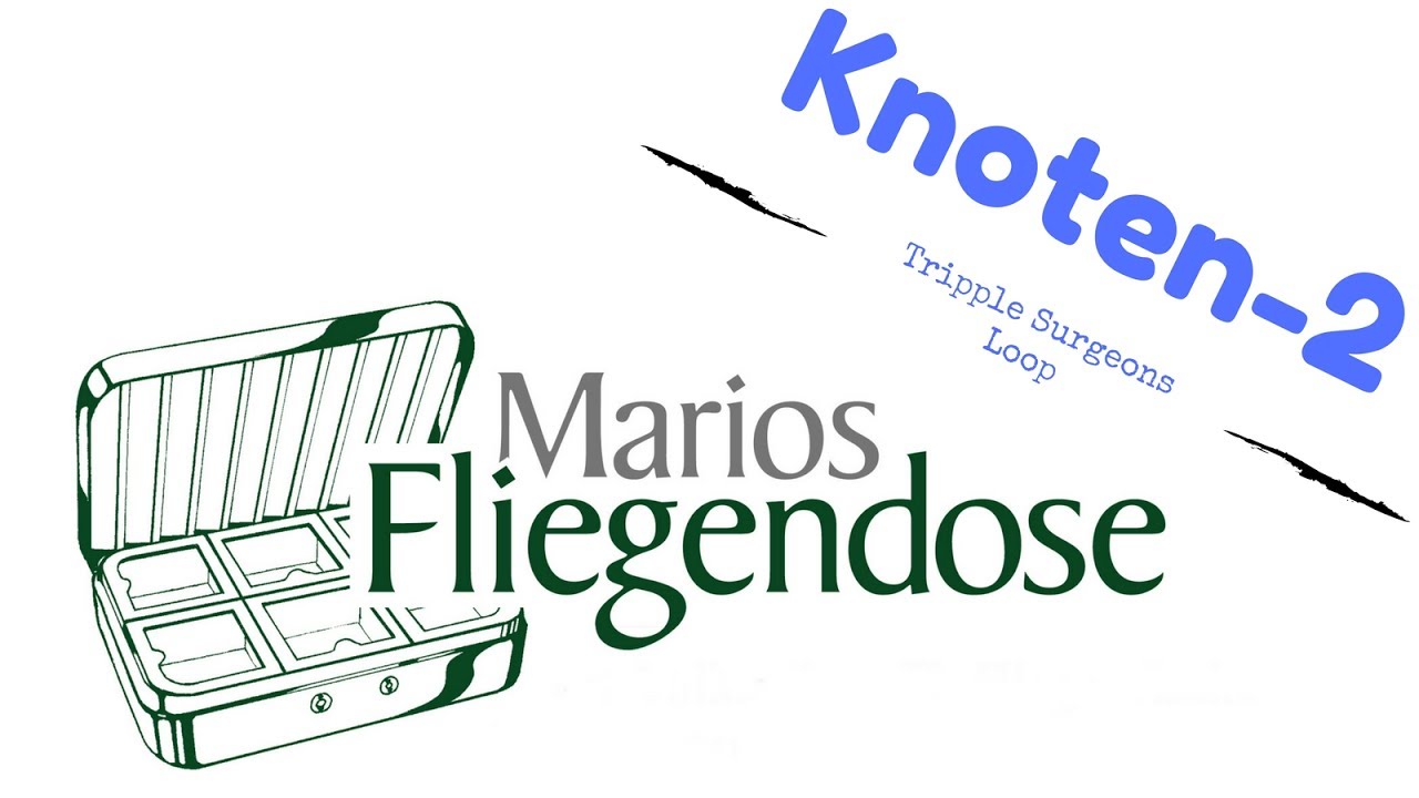Knoten für Fliegenfischer Folge 2 - Tripple Surgeons Loop