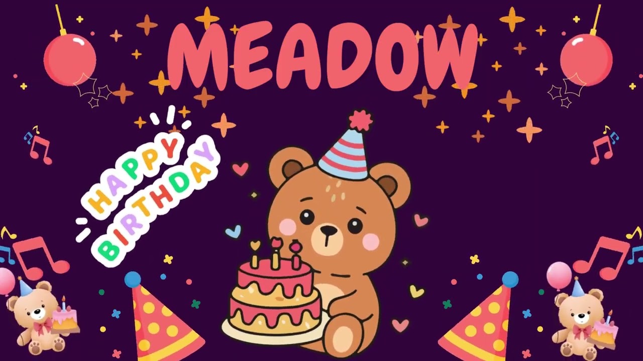 Happy Birthday Meadow 🎂 - Special Birthday song for Meadow