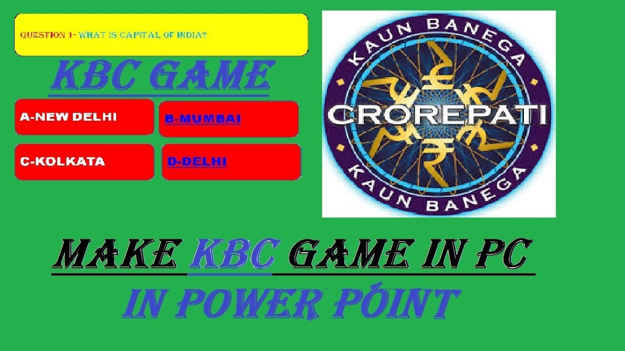 MAKE KBC GAME IN POWER POINT IN PC