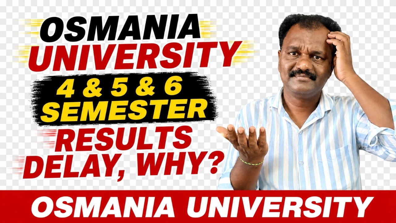OSMANIA UNIVERSITY 4 & 5 & 6 SEMESTER RESULTS DELAY, WHY?