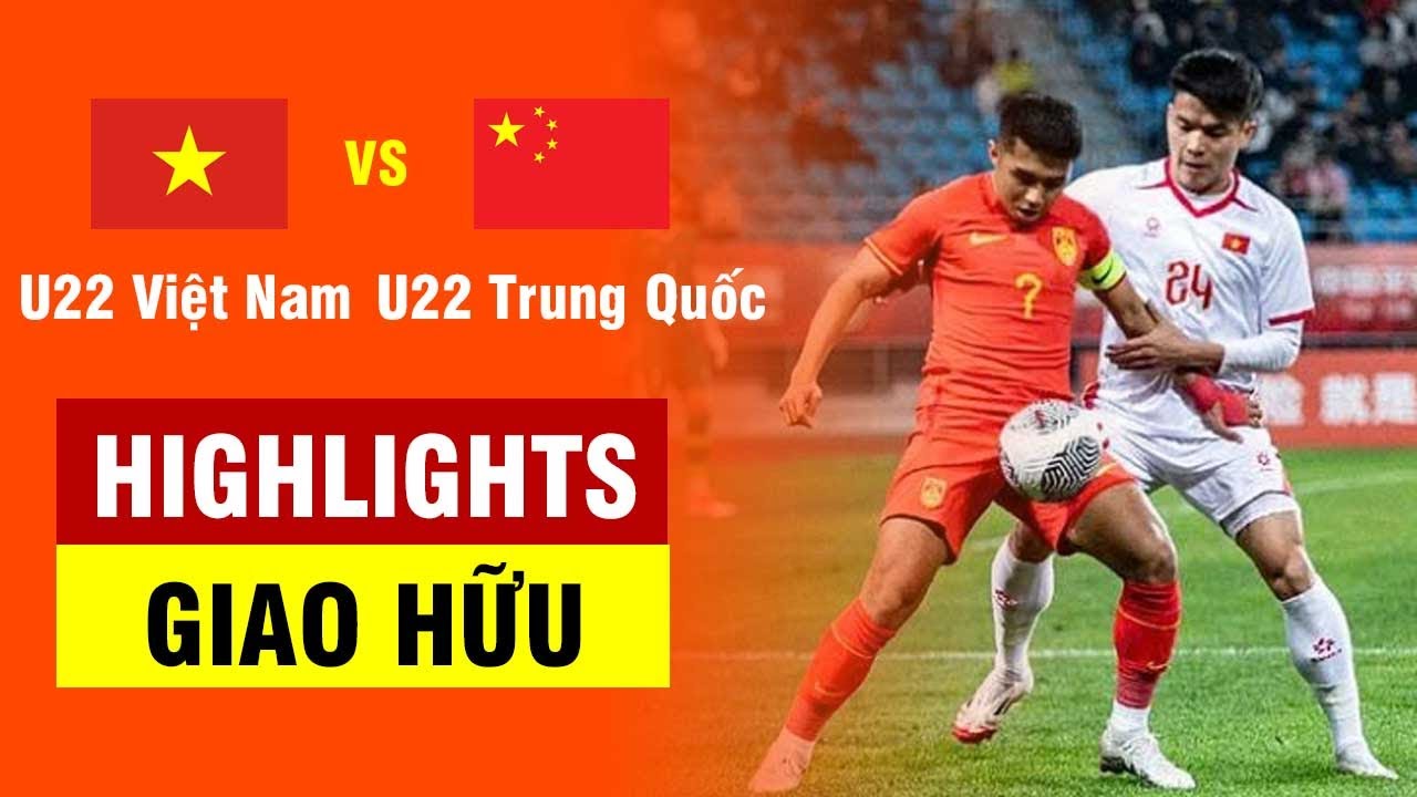 🔴 Highlights U22 Việt Nam vs U22 Trung Quốc | Dồn &Eacute;p Đối Thủ Nghẹt Thở