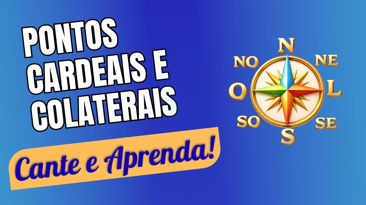 Cantando os Pontos Cardeais e Colaterais
