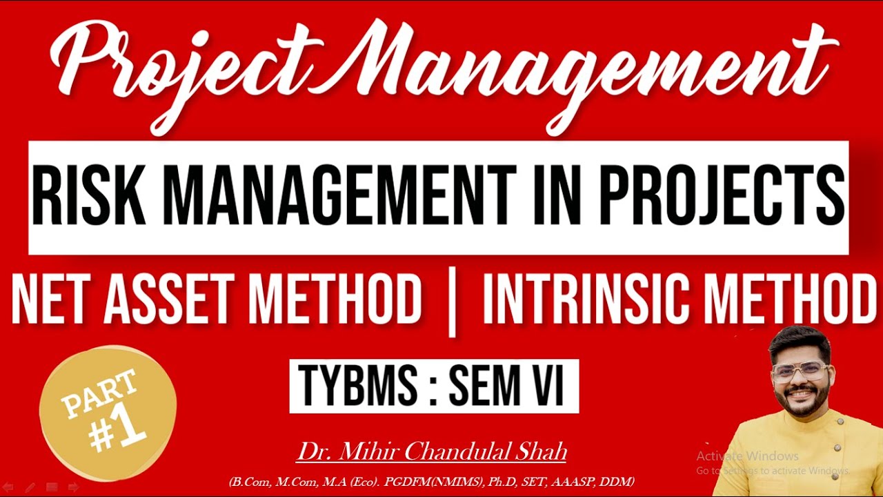 Net asset Method |  Risk management in project | Project Management - Dr. Mihir Shah