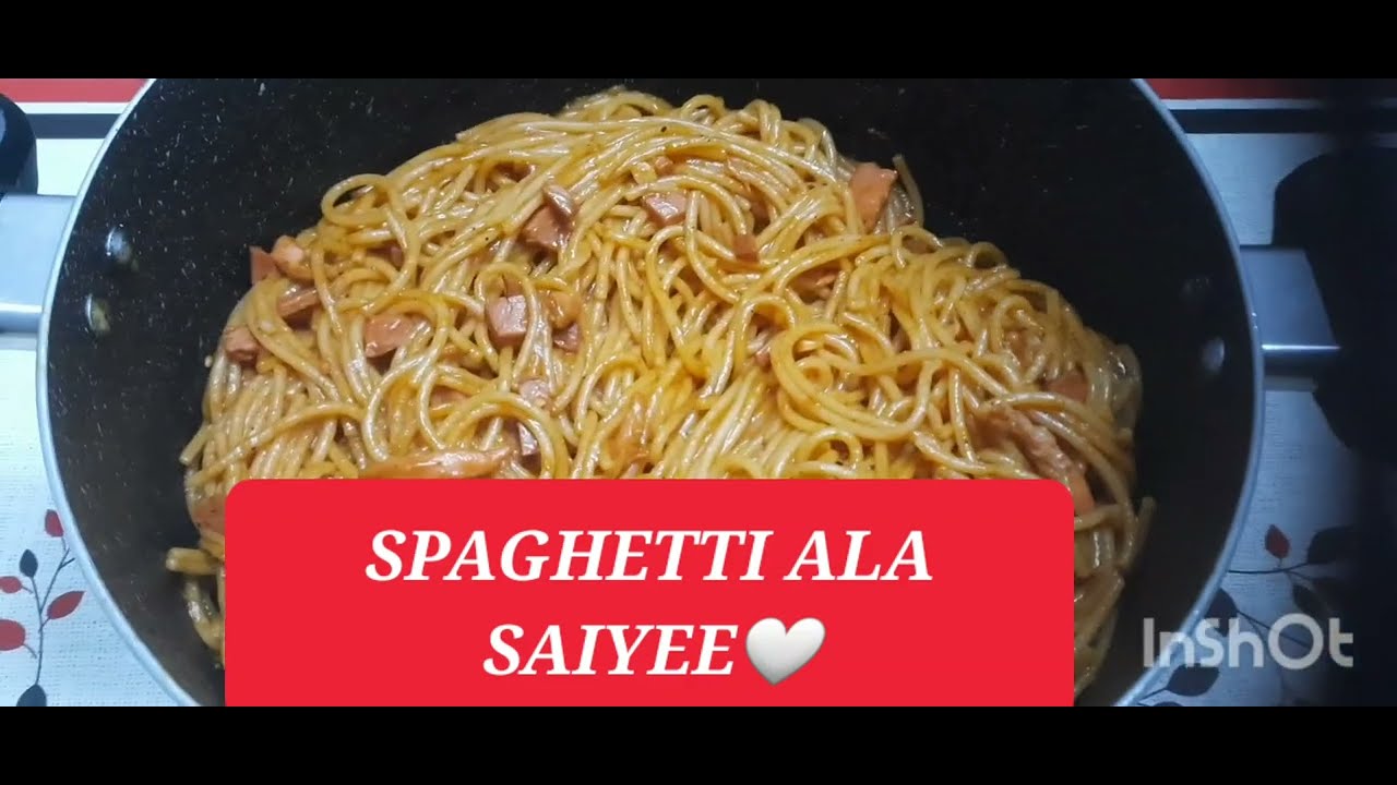 SPAGHETTI ALA SAIYEE