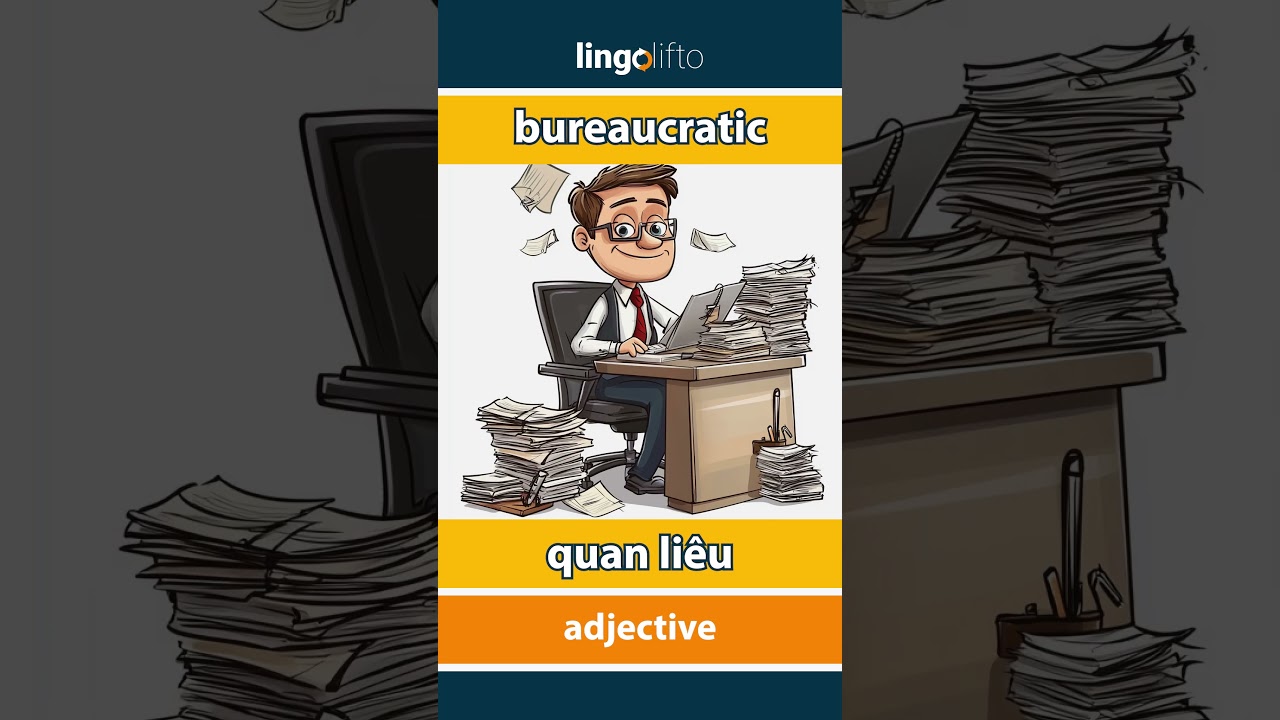 🇬🇧🇻🇳 bureaucratic - quan li&ecirc;u : learn English : h&atilde;y học tiếng Anh : vocabulary builder