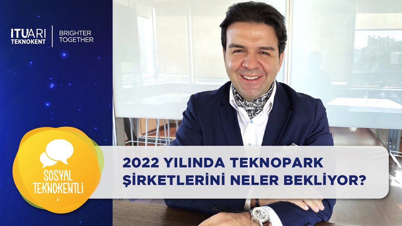 2022 Yılında Teknopark Şirketlerini Neler Bekliyor?