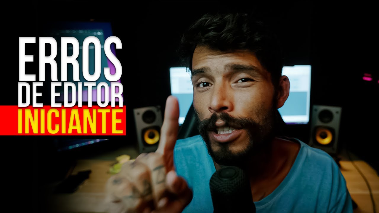 3 ERROS  QUE TODO EDITOR DE VÍDEO INICIANTE COMETE E COMO EVITAR