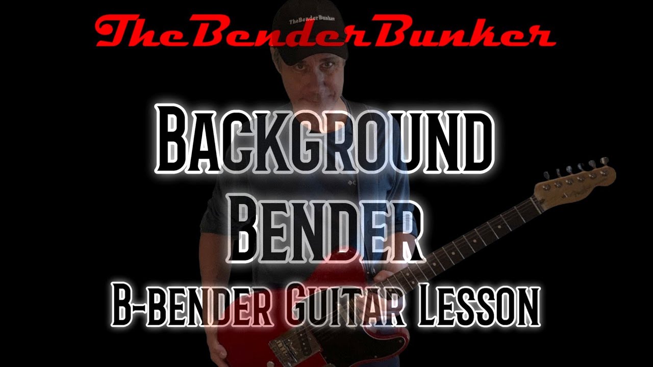 B-Bender Guitar Lesson & Licks - Background Bender