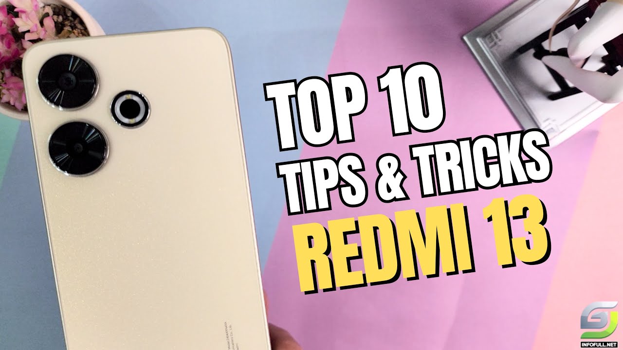 Top 10 Tips and Tricks Redmi 13 you need know