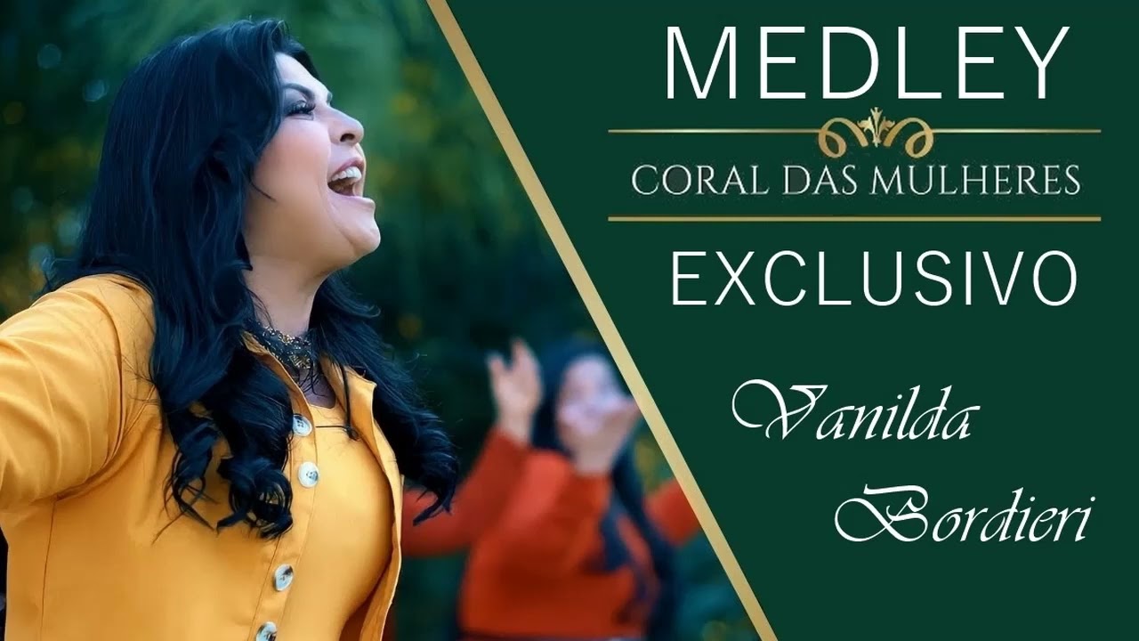 MEDLEY EXCLUSIVO - VANILDA BORDIERI - CORAL DAS MULHERES