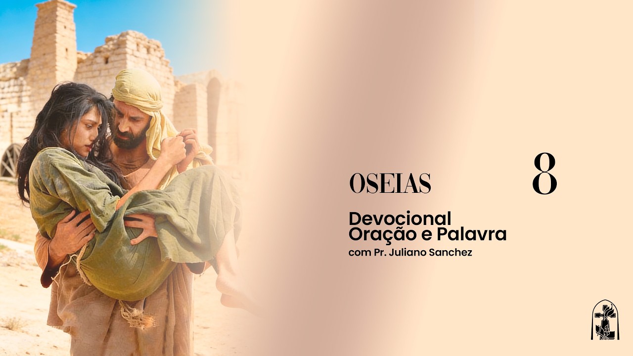 Devocional com Pr. Juliano Sanchez | Mensagem Oséias 8 #devocional #igreja #fé