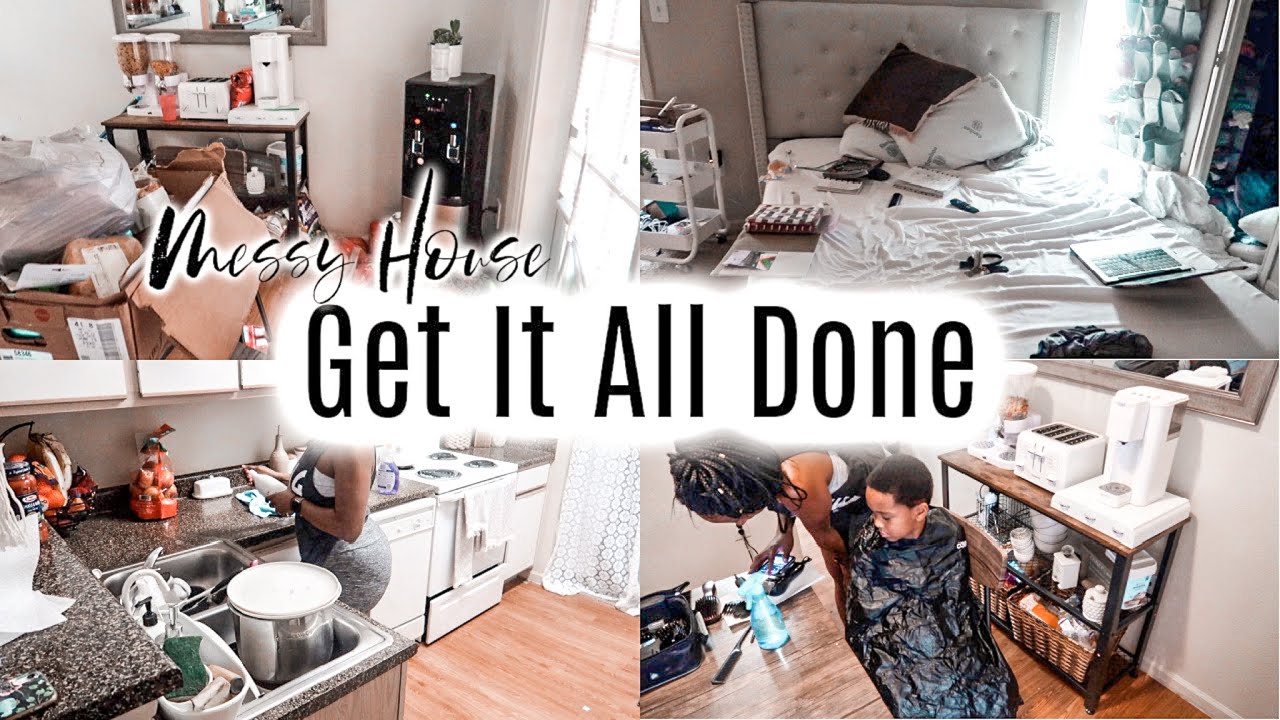 Messy House Get It All Done / Cleaning Motivation 2021