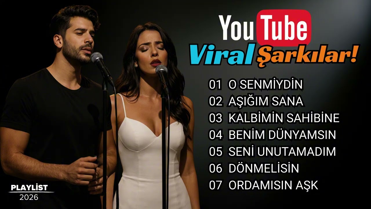 YOUTUBE’DE VİRAL OLAN AŞK ŞARKILARI