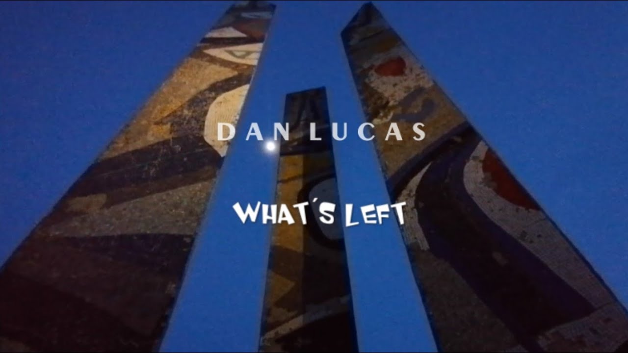 Dan Lucas - What´s Left (Official Video)