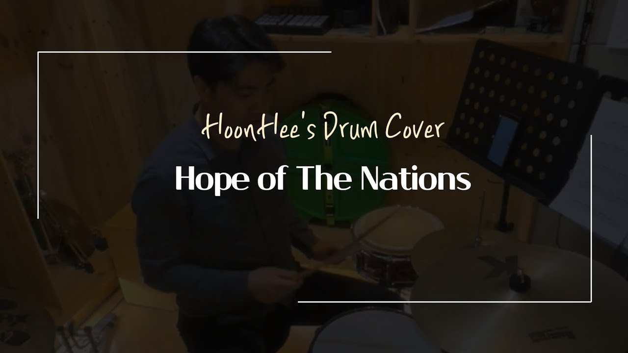 Drum Cover - Hope of The Nations(Instrument) - The Worship Zone · Brian Doerksen - Hoonhee Drum