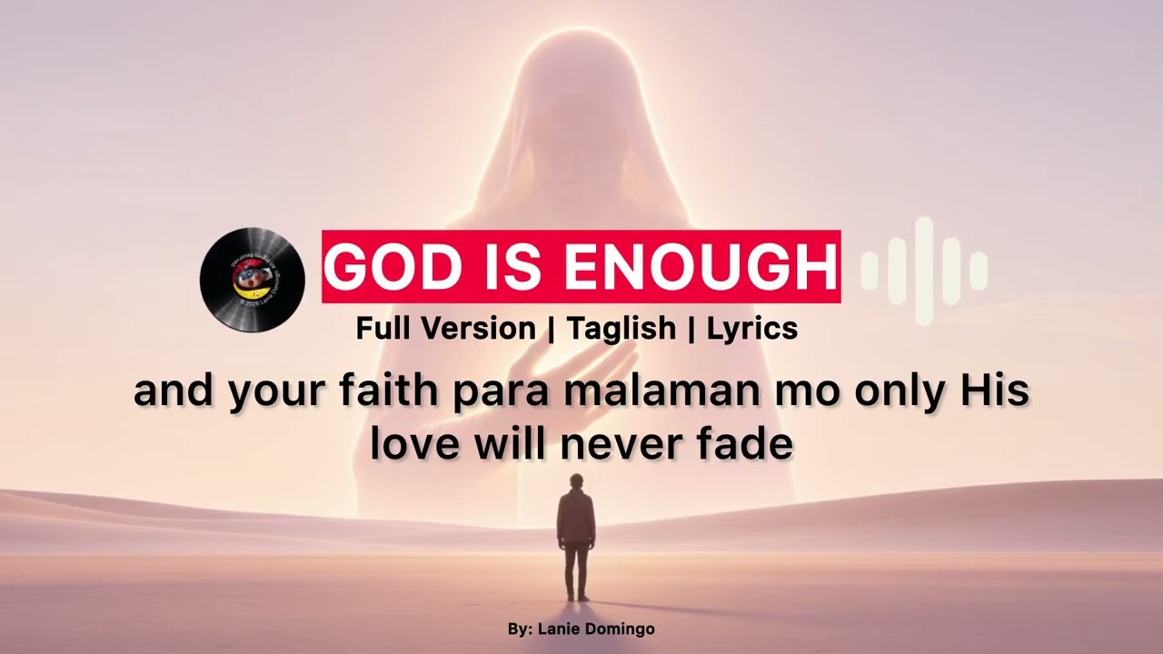God Is Enough |Full Version |Taglish |Lyrics - By: Lanie Domingo