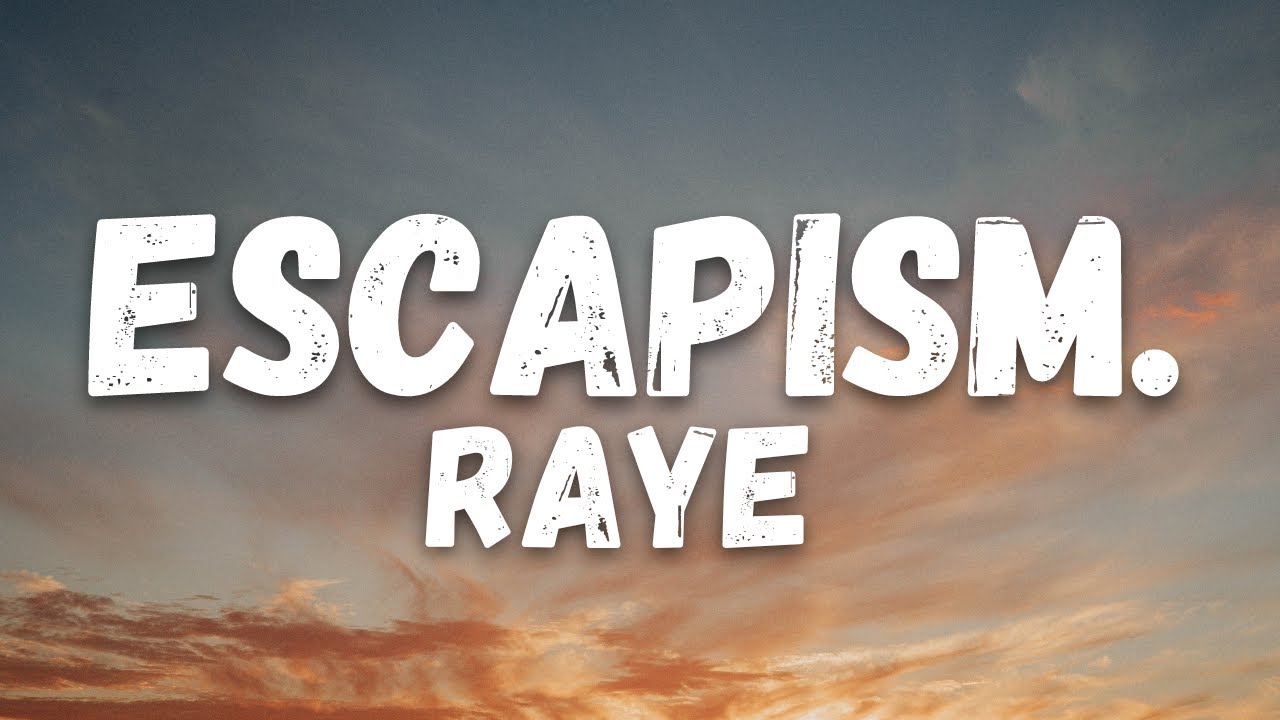 RAYE - Escapism. (lyrics)