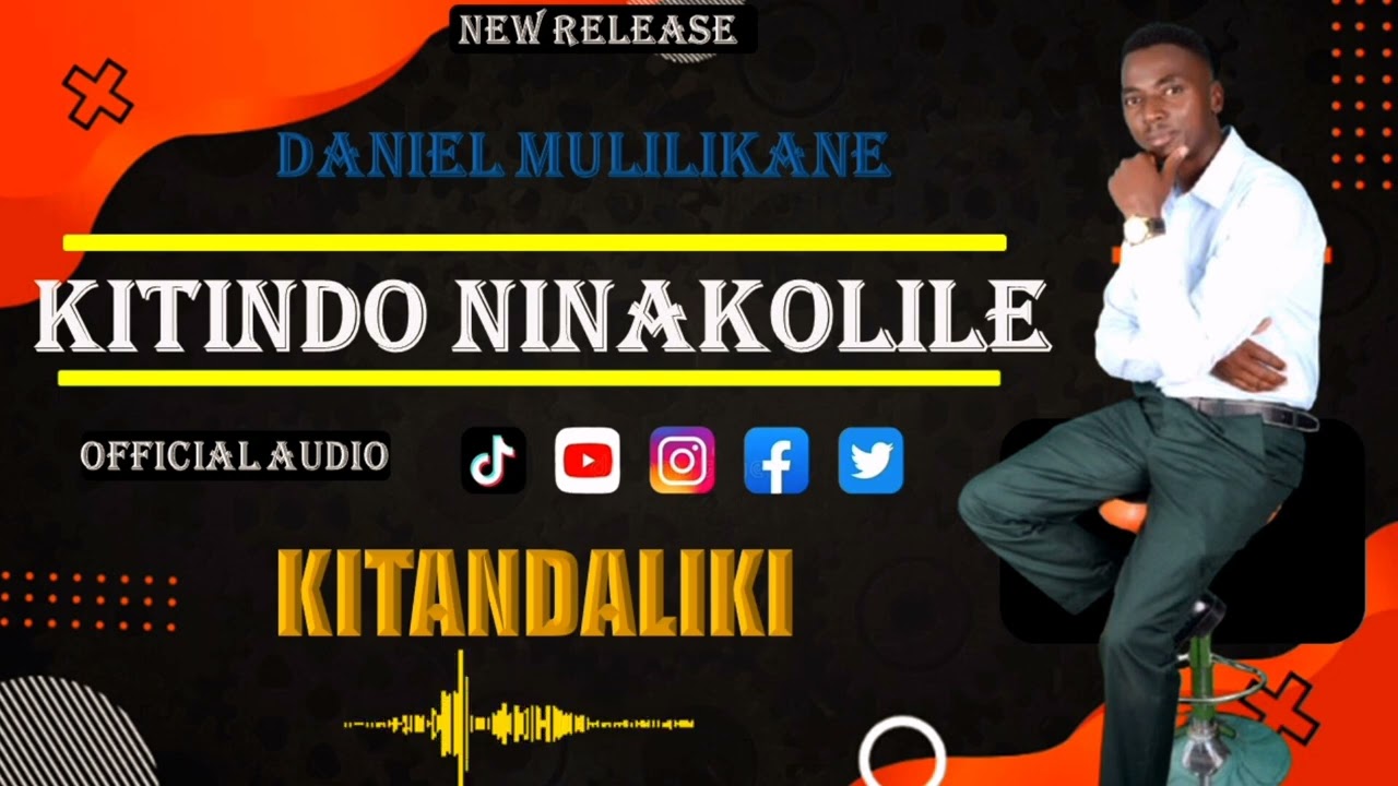 KITINDO NINAKOLILE BY DANIEL MULILIKANE (KITANDAALIKI MWEENE)🔥🔥♥️♥️