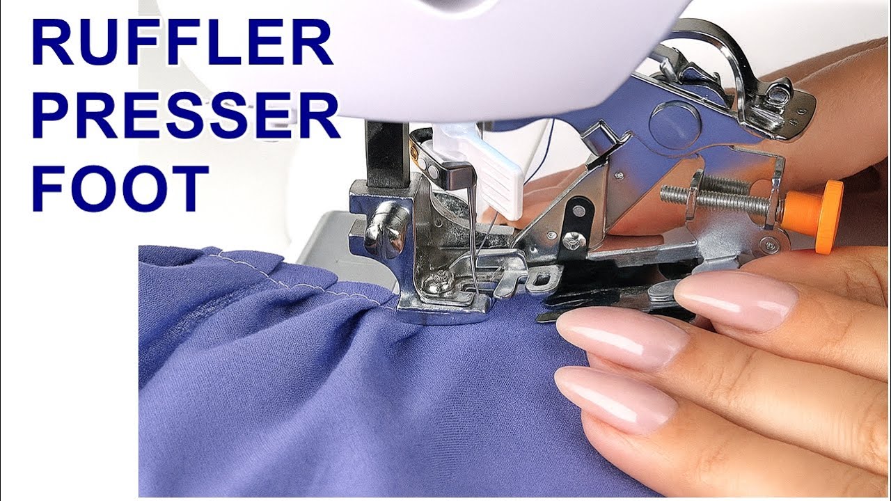 Ruffler Presser Foot Attachment For Sewing Machine / Ruffler Foot Tutorial / Ruffler Sewing Foot