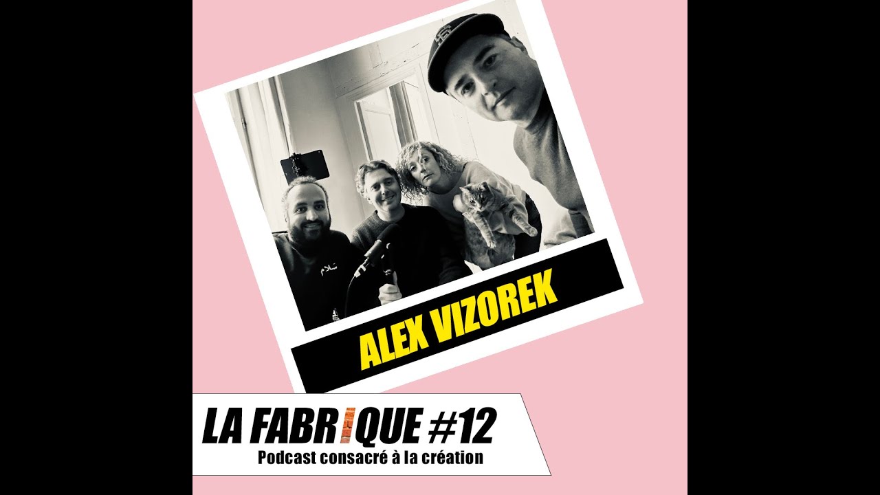 La Fabrique #12 - Alex Vizorek - podcast