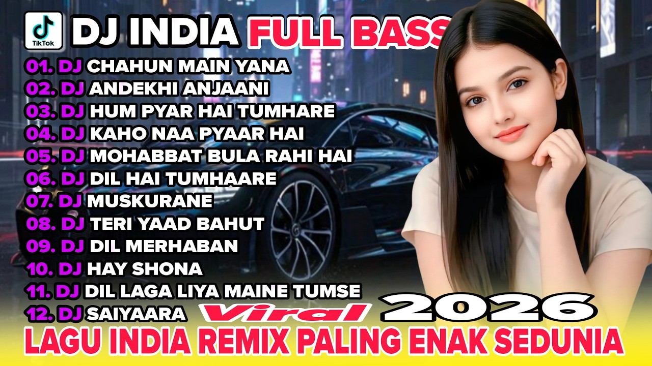 DJ REMIX LAGU INDIA TERBARU 2026 FULL BASS - DJ CHAHUN MAIN YANAA 🎵 DJ ANDEKHI ANJAANI 🎵VIRAL TIKTOK
