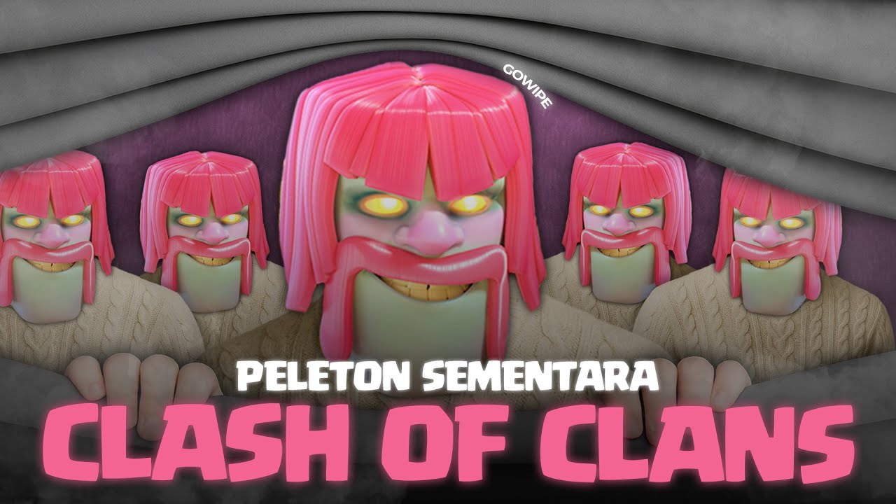 Asal usul semua peleton sementara di Clash of Clans...