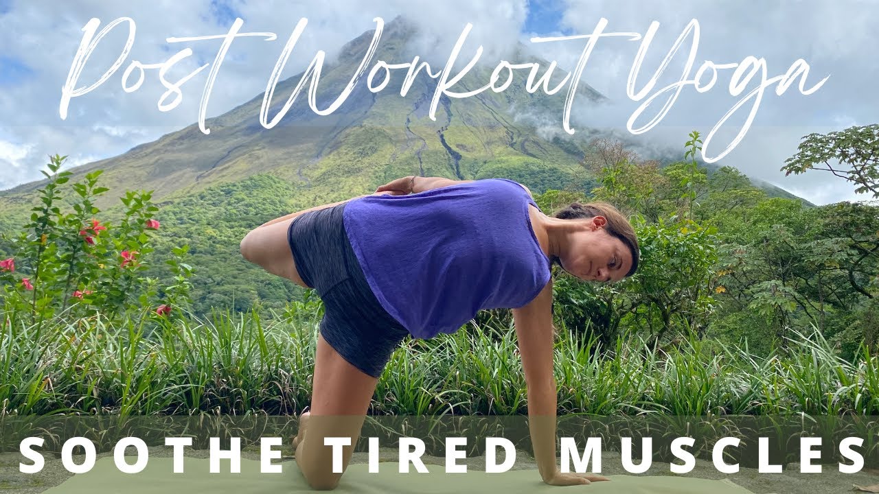 The Morning After Post Workout Yoga ~ Soothe & Stretch Tired Joints & Muscles