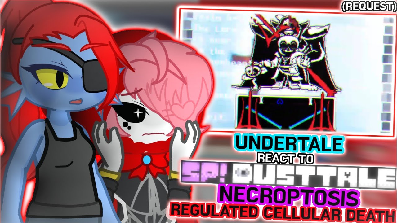 Undertale React To SP!Dusttale Necroptosis - Regulated Cellular Death // GachaLife2 // [Request]