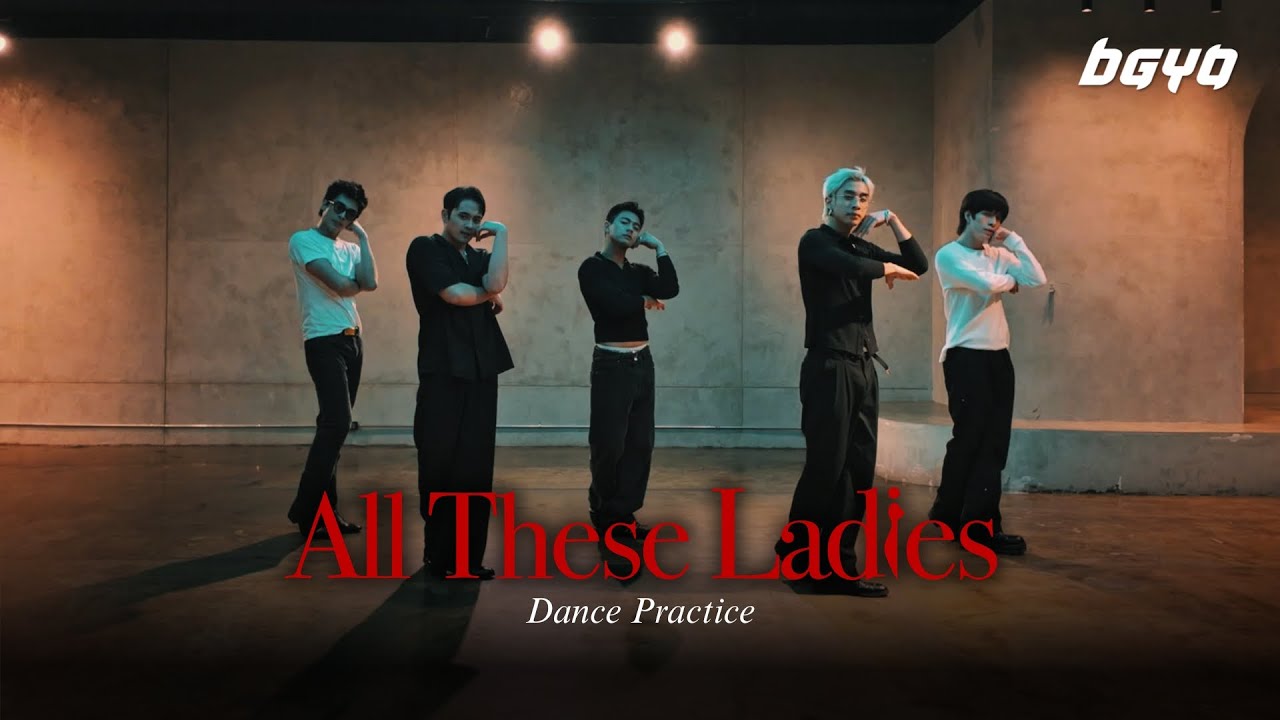 BGYO | ‘All These Ladies’ Dance Practice